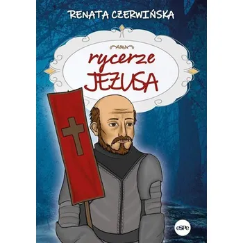 Pohádka Rycerze Jezusa - Renata Czerwińska