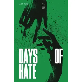 Beletrie pro dospělé Days of Hate Act Two - Aleš Kot