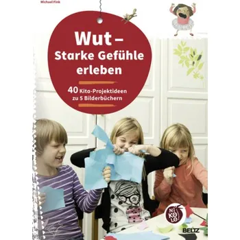 Předškolní výuka Wut - Starke Gefühle erleben - Fink, Michael