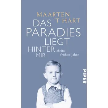 Literární biografie Das Paradies liegt hinter mir - Hart, Maarten 't