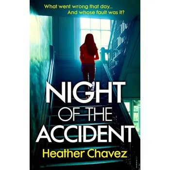 Night of the Accident - Chavez, Heather