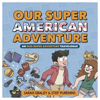Komiks pro dospělé Our Super American Adventure: An Our Super Adventure Travelogue - Graley, Sarah