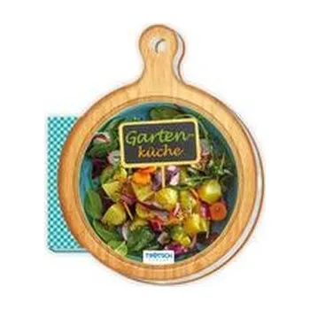 Trötsch Kochbuch Gartenküche - Trötsch Verlag