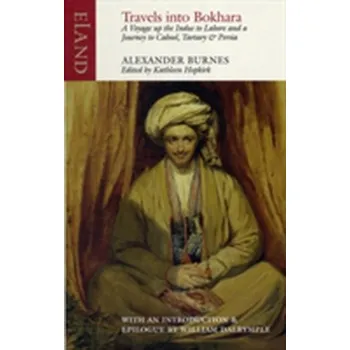 Cestování Travels into Bokhara - Burnes, Sir Alexander [EN] (2012, Brožovaná, Eland Publishing Ltd)