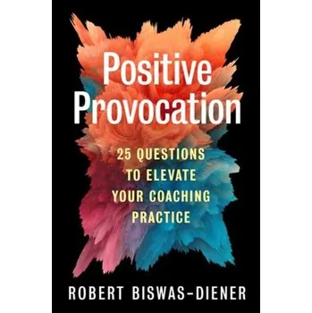Positive Provocation - Biswas-Diener, Robert