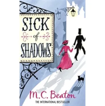 Sick of Shadows - M. C. Beaton