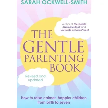 The Gentle Parenting Book - Ockwell-Smith, Sarah