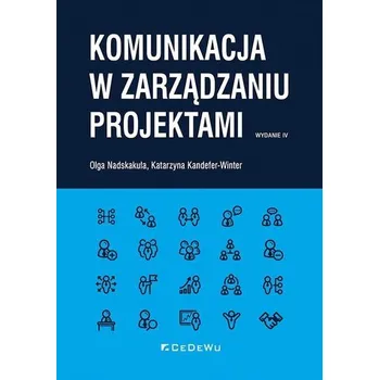 Komunikacja w zarządzaniu projektami - Olga Nadskakuła-Kaczmarczyk