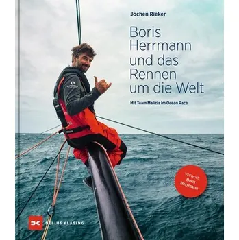 Boris Herrmann und das Rennen um die Welt - Rieker, Jochen