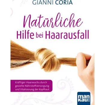 Natürliche Hilfe bei Haarausfall - Coria, Gianni