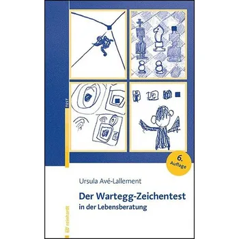Der Wartegg-Zeichentest in der Lebensberatung - Ave-Lallemant, Ursula [DE] (2023, Brožovaná / brožovaná, Reinhardt Ernst)