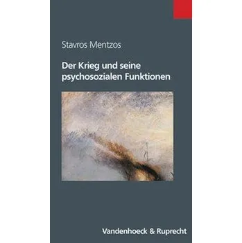 Der Krieg und seine psychosozialen Funktionen - Mentzos, Stavros