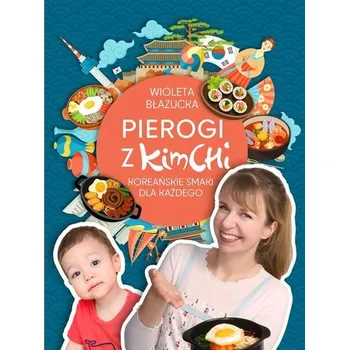 Pierogi z kimchi - Błazucka Wioleta