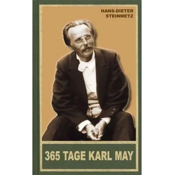 Literární biografie 365 Tage Karl May - Steinmetz, Hans-Dieter