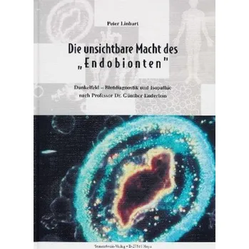 Die unsichtbare Macht des 'Endobionten' - Linhart, Peter