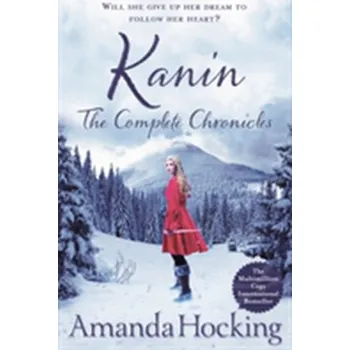 Kanin: The Complete Chronicles - Amanda Hocking