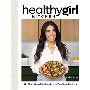Kniha Healthygirl Kitchen - Brown, Danielle; Jackson, Lee; Morgan, Nicola; McInally, M-C.; Summers, Eric [EN] (2023, Firma, Dorling Kindersley Ltd.)
