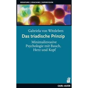 Das triadische Prinzip - Witzleben, Gabriela von