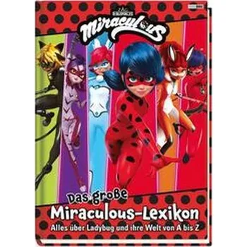 Pohádka Das große Miraculous-Lexikon - Alles über Ladybug und ihre Welt von A bis Z - Weber, Claudia