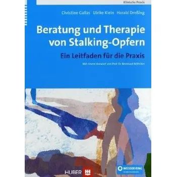 Beratung und Therapie von Stalking-Opfern - Gallas, Christine