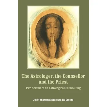 The Astrologer, the Counsellor and the Priest - Juliet Sharman-Burke [EN] (2023, Brožovaná, The Wessex Astrologer)