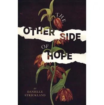 The Other Side of Hope - Strickland, Danielle