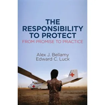 The Responsibility to Protect, From Promise to Practice - Bellamy, Alex