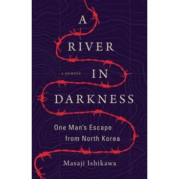 A River in Darkness - Ishikawa, Masaji [EN] (2018, Brožovaná, Amazon Publishing)