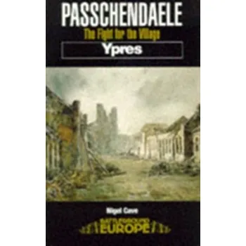 Passchendaele - Cave, Nigel; Sheldon, Jack
