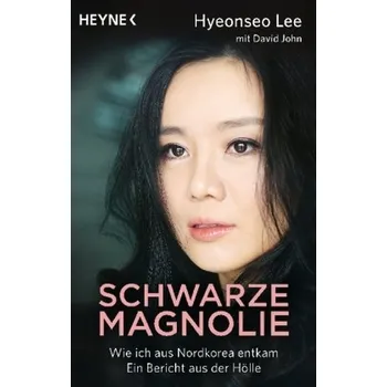 Literární biografie Schwarze Magnolie - Lee, Hyeonseo