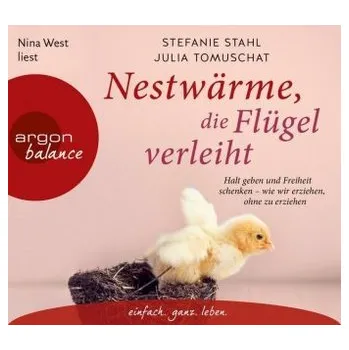 Nestwärme, die Flügel verleiht - Tomuschat, Julia