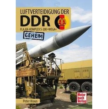 Luftverteidigung der DDR - Kraus, Peter