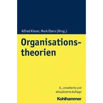 Organisationstheorien - Kieser, Alfred