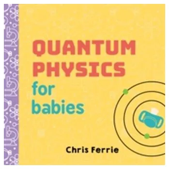 Quantum Physics for Babies - Ferrie, Chris