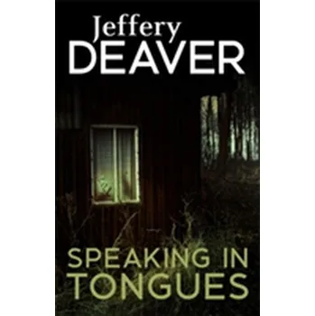 Speaking In Tongues - Jeffery Deaver [EN] (2016, Brožovaná / brožovaná, Hodder And Stoughton Ltd.)