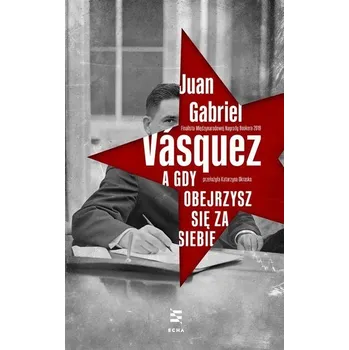 Literární biografie A gdy obejrzysz się za siebie - Juan Gabriel Vásquez