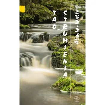 Tao strumienia - Alan Watts