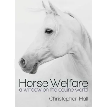 Horse Welfare - Edlin, Richard; McCabe, Christopher; Hulme, Claire; Hall, Peter; Wright, Judy
