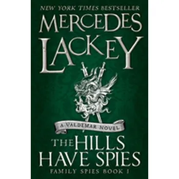 The Hills Have Spies (Family Spies #1) - MERCEDES LACKEY
