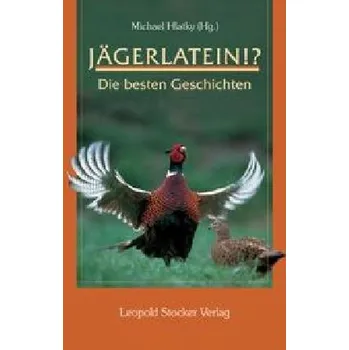 Jägerlatein!? - Hlatky, Michael