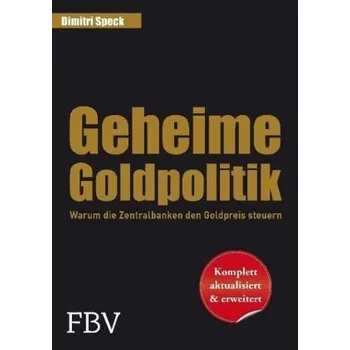 Populárně naučná literatura pro dospělé Geheime Goldpolitik - Speck, Dimitri