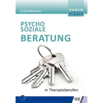 Psychosoziale Beratung in Therapieberufen - Kollbrunner, Jörg