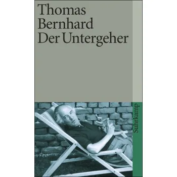 Der Untergeher - Thomas Bernhard [DE] (2008, Brožovaná, Suhrkamp)