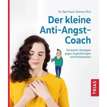 Der kleine Anti-Angst-Coach - Ohm, Dietmar