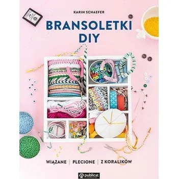 Bransoletki DIY - Schaefer, Karin
