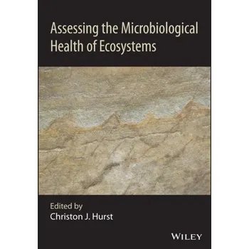 Populárně naučná literatura pro dospělé Assessing the Microbiological Health of Ecosystems - Sara Hurst