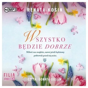 Wszystko będzie dobrze audiobook - Kosin Renata