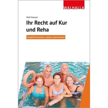 Ihr Recht auf Kur und Reha - Hauner, Ralf