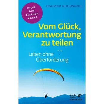 Vom Glück, Verantwortung zu teilen - Ruhwandl, Dagmar