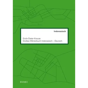 Großes Wörterbuch. Indonesisch-Deutsch - Krause, Erich-Dieter